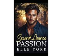 Second-Chance Passion: Passion Doesn't Play by the Rules