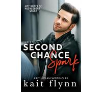 Second Chance Spark: A Second Chance Firefighter Small Town Romance: 2