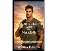 SECOND CHANCE with the MARINE: A SMALL TOWN GRUMPY SUNSHINE ROMANCE