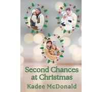 Second Chances at Christmas: (Sweet Small-Town Holiday Romances)