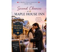 Second Chances at Maple House Inn: A Novel in the Maple Falls Seasons Romance Series