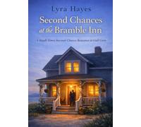 Second Chances at the Bramble Inn: A Small-Town Second-Chance Romance in Gull Cove