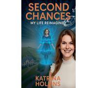 Second Chances: My Life Reimagined: 1