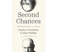 Second Chances: Shakespeare and Freud