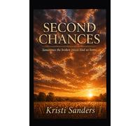 Second Chances: Sometimes the broken pieces lead us home.
