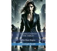 Second Chapter THE TARGET: The Hunt Begins