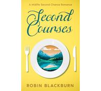 Second Courses: A Midlife Second Chance Romance