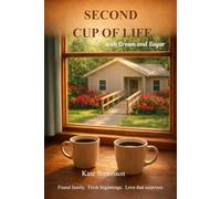 Second Cup of Life: With Cream and Sugar