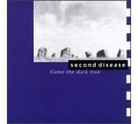 Second Disease - Flame The Dark True