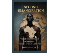 Second Emancipation: World War Veterans, Citizenship, America, African Liberation