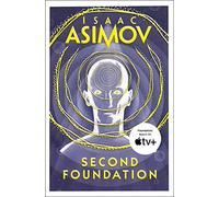 Second Foundation: The greatest science fiction series of all time, now a major series from Apple TV+: Book 3