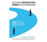 Second Generation, First In Command: Honor The Legacy, Build The Systems, Lead With Freedom