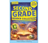 Second Grade Reader Collection: Level 1: 12 Chapter Stories to Build Confidence for Growing Readers