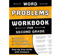 Second Grade Word Problems Workbook Addition, Subtraction And Multiplication: 2nd Grade Math Practice Workbook For Kids (Ages 7-8) More Than 1000 Exercises With Answers