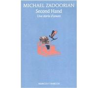Second hand. Una storia d'amore [Paperback] [Jun 12, 2008] Zadoorian, Michael an