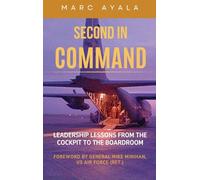 Second in Command: Leadership Lessons from the Cockpit to the Boardroom