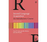 Second Language Acquisition: An Introductory Course: Volume 1 – Routledge