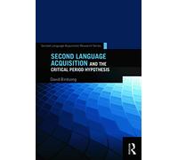 Second Language Acquisition and the Critical Period Hypothesis