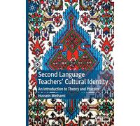 Second Language Teachers’ Cultural Identity: An Introduction to Theory and Practice