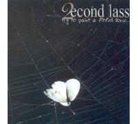 Second Lass - Try to Paint a Fitful Love ... (UK Import)
