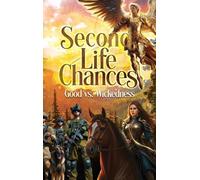 Second Life Chances: Good vs. Wickedness