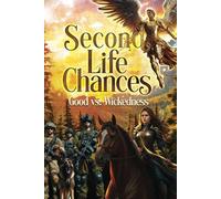 Second Life Chances: Good vs. Wickedness