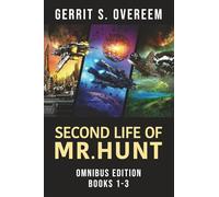 Second Life of Mr. Hunt: Omnibus Edition: Books 1 - 3