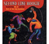 Second Line Boogie feat. Mr. B - Second Line Boogie feat. Mr. B And The Men Of The Big Bamboo