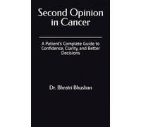 Second Opinion in Cancer: A Patient’s Complete Guide to Confidence, Clarity, and Better Decisions