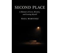 Second Place: A Memoir of Love, Rivalry, and Losing Myself