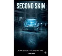 Second Skin: Borrowed Flesh. Bought Time