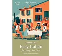 Seconda Casa - Easy Italian for Living Like a Local: Practice Common Conversations in Italian for Beginners (A1-A2 Level)