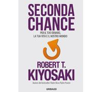 Seconda chance. Per il tuo denaro, la tua vita e il nostro mondo