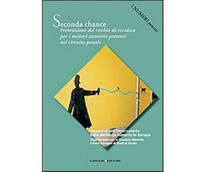 Seconda chance. Prevenzione del rischio di recidiva per i minori stranieri...