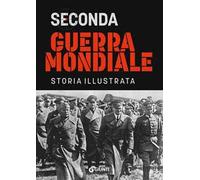 Seconda guerra mondiale. Storia illustrata