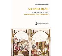 Seconda mano. Il valore delle cose fra Medioevo ed Età moderna [Paperback] [Feb