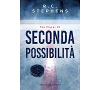 Seconda possibilità. The player. Vol. 1 - Stephens R. C.