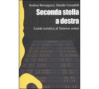 Seconda stella a destra. Guida turistica al sistema solare. Ediz. illustrata