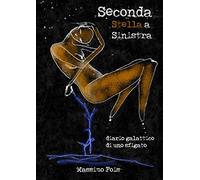 Seconda Stella a Sinistra: diario galattico di uno sfigato