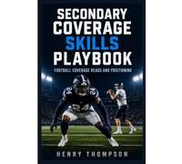 Secondary coverage skills playbook: Football coverage reads and positioning