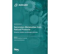 Secondary Metabolites from Natural Products: Extraction, Isolation and Biological Activities