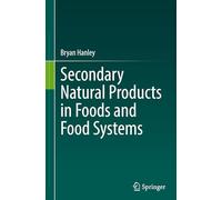 Secondary Natural Products in Foods and Food Systems