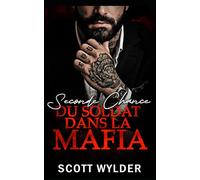 Seconde chance du soldat dans la mafia: Une Romance Seconde Chance Protectrice