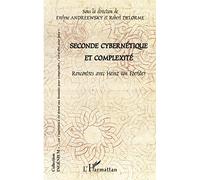 Seconde cybernétique et complexité: Rencontres avec Heinz von Foerster