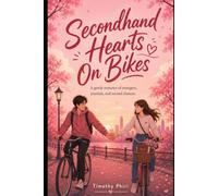 Secondhands Hearts On Bikes: A Gentle Romance Of Strangers, Journals And Second Chances