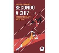 Secondo a chi? Trovare il proprio posto nel mondo, anche se non è il primo