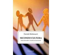 Secondo cultura. Interculturalità e società in transizione. Ediz. per la scuola