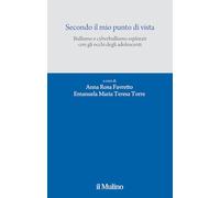 Secondo il mio punto di vista. Bullismo e cyberbullismo esplorati con gli occhi degli adolescenti