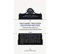 Secondo Keynes. Il disordine del neoliberismo e le speranze di una nuova Bretton Woods
