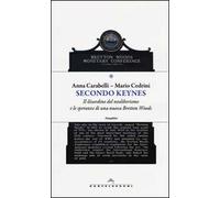 Secondo Keynes. Il disordine del neoliberismo e le speranze di una nuova Bretton Woods